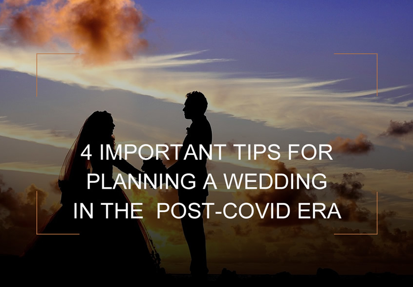 Four important tips for planning a wedding in the post-Covid era.
